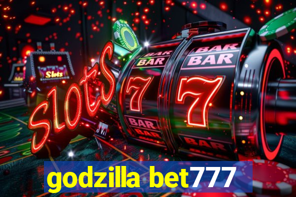 godzilla bet777